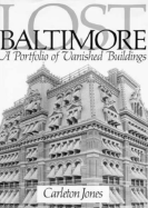 Lost Baltimore: A Portfolio of Vanished Buildings