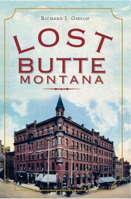 Lost Butte, Montana - Gibson, Richard I