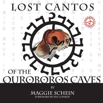 Lost Cantos of the Ouroboros Caves - Schein, Maggie, and Conroy, Pat (Introduction by), and Ian, Janis (Read by)