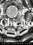 Lost Chicago - Lowe, David Garrard
