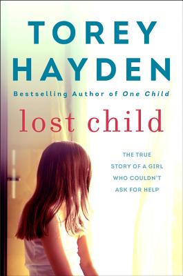Lost Child: The True Story of a Girl Who Couldn't Ask for Help - Hayden, Torey