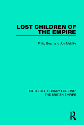 Lost Children of the Empire - Bean, Philip, and Melville, Joy