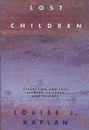 Lost Children: Separation and Loss Between Children and Parents