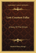 Lost Countess Falka: A Story Of The Orient