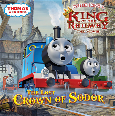 Lost Crown of Sodor - Stubbs, Tommy, and Allcroft, Britt, and Awdry, W, Rev.