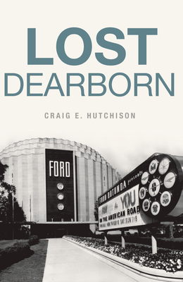 Lost Dearborn - Hutchison, Craig E
