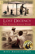 Lost Decency: The Untold Afghan Story