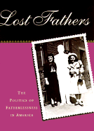 Lost Fathers: The Politics of Fatherlessness