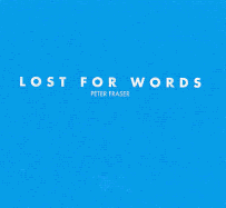Lost for Words: Peter Fraser