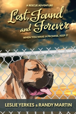 Lost, Found, and Forever: When You Make a Promise, Keep It - Yerkes, Leslie, and Martin, Randy