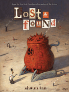 Lost & Found: Three by Shaun Tan