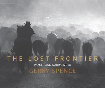 Lost Frontier: Images and Narrative - Spence, Gerry