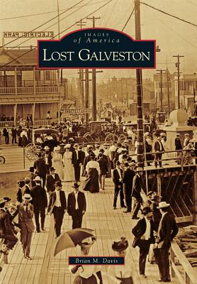 Lost Galveston - Davis, Brian M