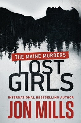 Lost Girls: An FBI Thriller - Mills, Jon