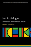 Lost in Dialogue: Anthropology, Psychopathology, and Care