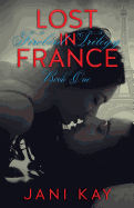 Lost In France: Adult Contemporary Romance - Archer, Marion (Editor), and Kay, Jani