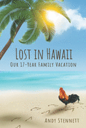 Lost in Hawaii: Our 17-Year Family Vacation