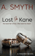 Lost in Kane: He Took Her Virtue. She Took His Heart.