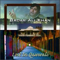 Lost in Qawwali, Vol. 1 - Badar Ali Khan