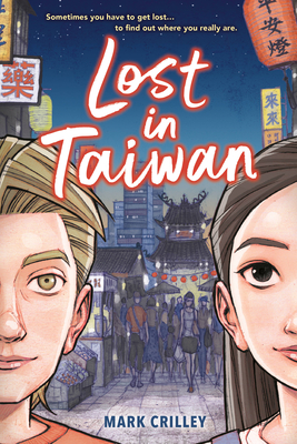 Lost in Taiwan (a Graphic Novel) - Crilley, Mark