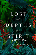 Lost in the Depths of the Spirit: A Devotional