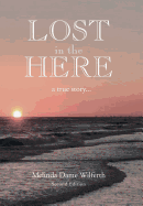 Lost in the Here: A True Story
