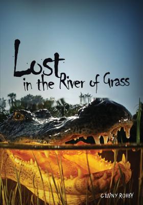 Lost in the River of Grass - Rorby, Ginny