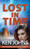 Lost in Time: Split-Second Time Travel Story #1