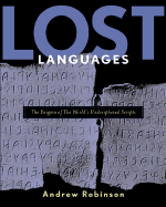 Lost Languages: The Enigma of the World's Great Undeciphered Scripts