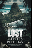 Lost: MENTES PERDIDAS: Explorando la Psicologa de los Personajes