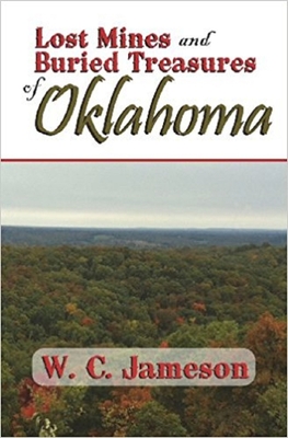 Lost Mines and Buried Treasures of Oklahoma - Jameson, W C