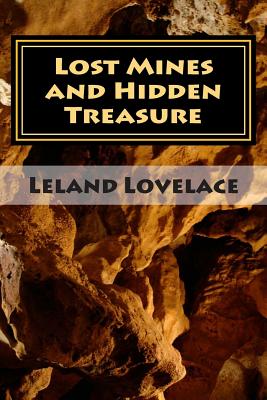 Lost Mines and Hidden Treasure - Lovelace, Leland