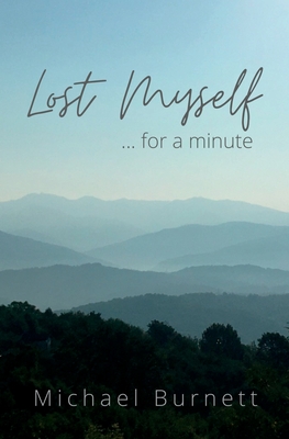 Lost Myself for a Minute - Burnett, Michael