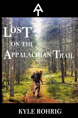 Lost on the Appalachian Trail - Rohrig, Kyle S