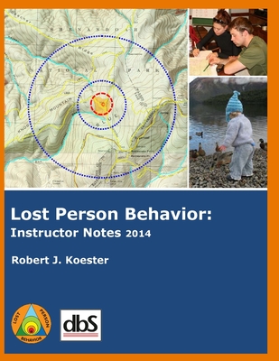 Lost Person Behavior: : Instructor's Notes - Koester, Robert J