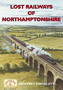 Lost Railways of Northamptonshire