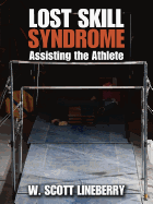 Lost Skill Syndrome: Assisting the Athlete