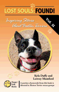 Lost Souls: FOUND! Inspiring Stories About Boston Terriers, Vol. II