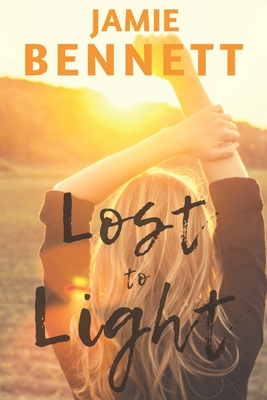 Lost to Light - Bennett, Jamie