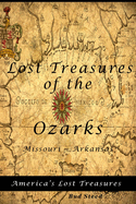 Lost Treasures of the Ozarks: Missouri - Arkansas