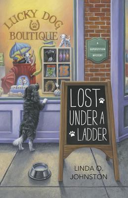 Lost Under a Ladder - Johnston, Linda O