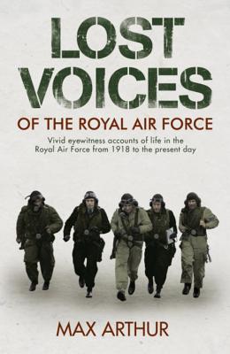 Lost Voices of The Royal Air Force - Arthur, Max