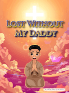 Lost Without My Daddy