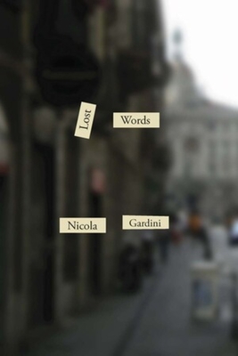 Lost Words - Gardini, Nicola, and Moore, Michael F (Translated by)