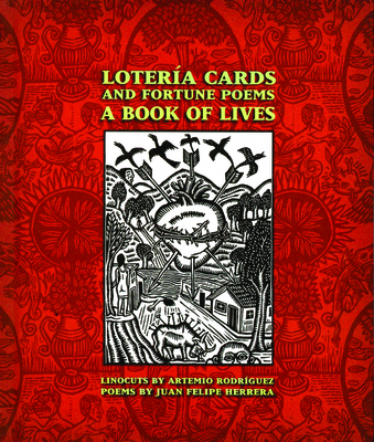 Lotera Cards and Fortune Poems: A Book of Lives - Herrera, Juan Felipe, and Garcia, Rupert (Introduction by)