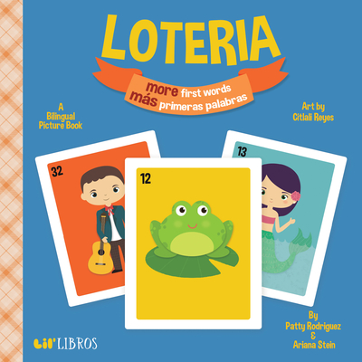 Loteria: More First Words / Ms Primeras Palabras - Rodriguez, Patty, and Stein, Ariana, and Reyes, Citlali (Illustrator)