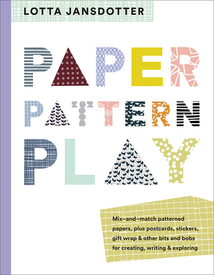 Lotta Jansdotter Paper, Pattern, Play - Jansdotter, Lotta, and Hallengren, Jenny (Photographer)