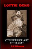 Lottie Deno: Mysterious Hell Cat of the West