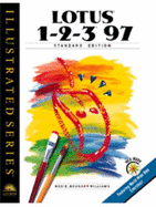 Lotus 1-2-3, 97 for Windows: Illustrated Standard Edition - Williams, Christie, and Hosie-Bounar, Jane