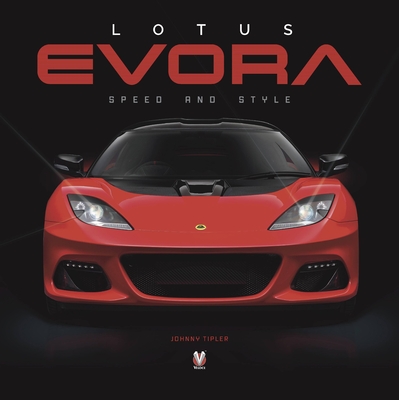 Lotus Evora: Speed and Style - Tipler, Johnny